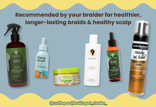 A promotional graphic showing six hair care products arranged on a light blue background with yellow wavy borders and text reading, 'Recommended by your braider for healthier, longer-lasting braids & healthy scalp.' Visible products include Al Tana Herbal Water, Flora & Curl dropper bottle, Vince Gel, Yapi & Golds treatment jar, Al Tana Scalp Oil, and Aunt Jee's Ready Set, Hold! Braiding Foam.